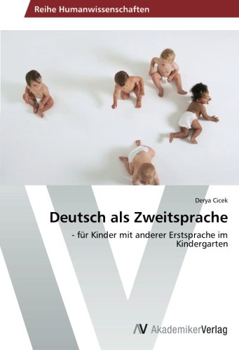 Deutsch als Zweitsprache: - für Kinder mit anderer Erstsprache im Kindergarten von AV Akademikerverlag